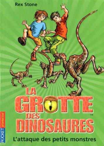 La grotte des dinosaures. L'attaque des petits monstres