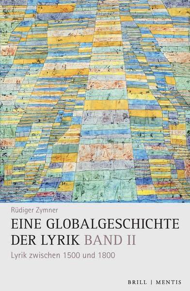 Eine Globalgeschichte der Lyrik: Band II: Lyrik zwischen 1500 und 1800