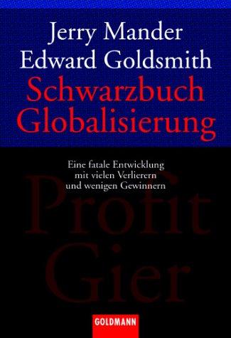 Schwarzbuch Globalisierung: Eine fatale Entwicklung mit vielen Verlierern und wenigen Gewinnern