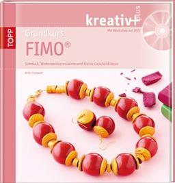 Grundkurs Fimo: Schmuck, Wohnraumaccessoires und kleine Geschenkideen