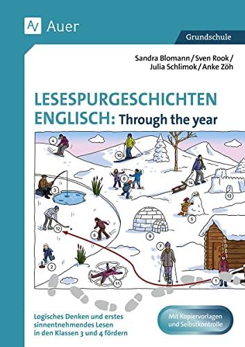 Lesespurgeschichten Englisch: Through the year: Logisches Denken und erstes sinnentnehmendes Lesen in den Klassen 3 und 4 fördern (Lesespurgeschichten Grundschule)