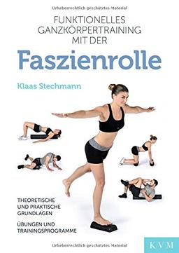 Funktionelles Ganzkörpertraining mit der Faszienrolle