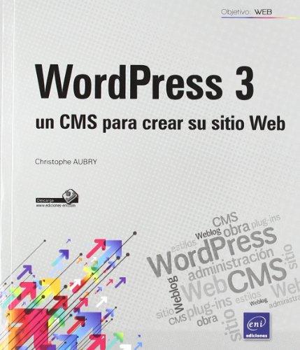 WORDPRESS 3. UN CMS PARA CREAR SU SITIO WEB.