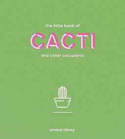 The Little Book of Cacti and Other Succulents