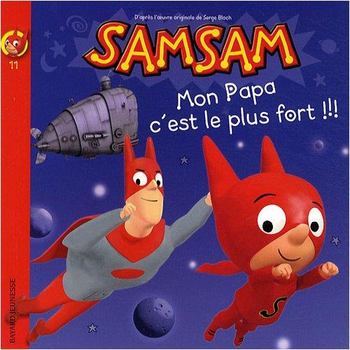 SamSam. Vol. 11. Mon papa, c'est le plus fort !!!