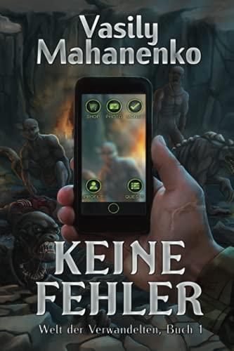 Keine Fehler (Welt der Verwandelten Buch 1): LitRPG-Serie