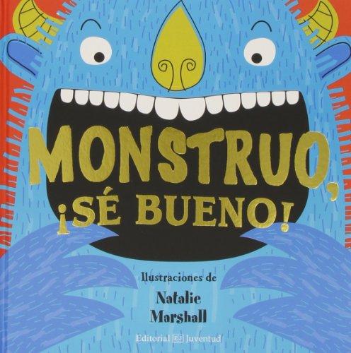 Monstruo, Se Bueno! = Monster, Be Good! (ALBUMES ILUSTRADOS)