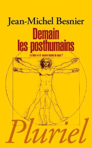 Demain les posthumains : le futur a-t-il encore besoin de nous ?