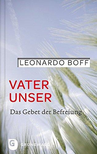 Vater unser - Das Gebet der Befreiung