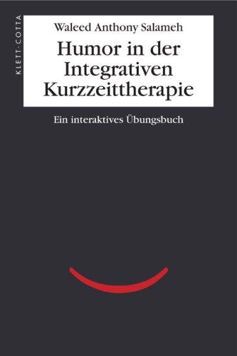 Humor in der Integrativen Kurzzeittherapie: Ein interaktives Übungsbuch