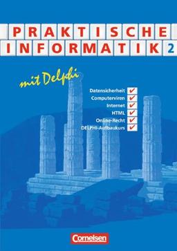 Informatik - Sekundarstufe II: Praktische Informatik mit Delphi: Schülerbuch - Band 2