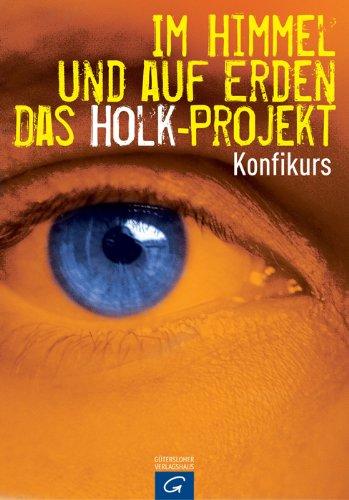 Im Himmel und auf Erden - Das Holk-Projekt: Konfikurs