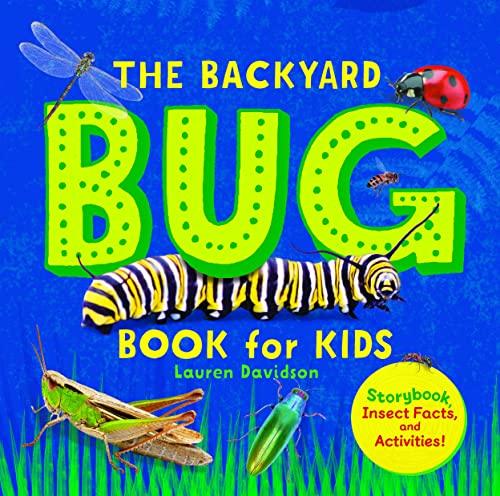 The Backyard Bug Book for Kids: Storybook, Insect Facts, and Activities (Let's Learn About Bugs and Animals)