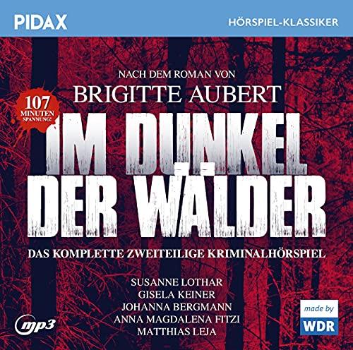 Im Dunkel der Wälder / Das komplette 2-teilige Kriminalhörspiel von Brigitte Aubert (Pidax Hörspiel-Klassiker)