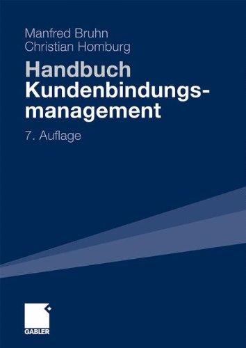 Handbuch Kundenbindungsmanagement: Strategien und Instrumente für ein erfolgreiches CRM