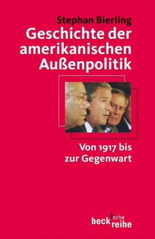 Geschichte der amerikanischen Außenpolitik: Von 1917 bis zur Gegenwart