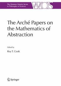 The Arché Papers on the Mathematics of Abstraction (The Western Ontario Series in Philosophy of Science)