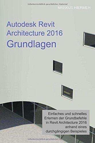 Autodesk Revit Architecture 2016 Grundlagen