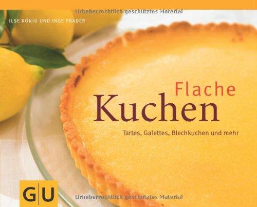 Flache Kuchen: Tartes, Galettes, Blechkuchen und mehr (GU Themenkochbuch)