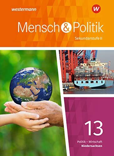 Mensch und Politik SII - Ausgabe 2018 Niedersachsen: Schülerband 13: Qualifikationsphase