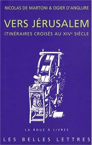 Vers Jérusalem : itinéraires croisés au XIVe siècle