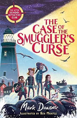 The Case of the Smuggler's Curse: The After School Detective Club Book One