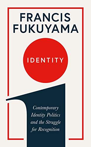 Identity: Contemporary Identity Politicy and the Struggle for Recognition