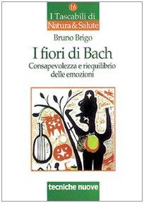 I fiori di Bach. Consapevolezza e riequilibrio delle emozioni