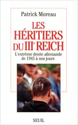 Les héritiers du IIIe Reich : l'extrême droite allemande de 1945 à nos jours