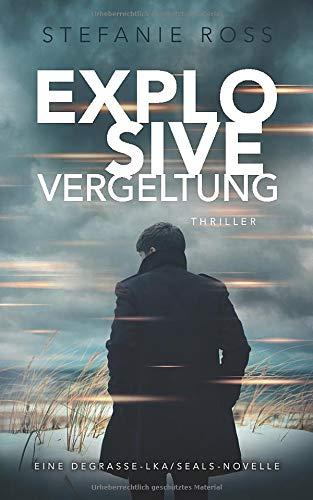 Explosive Vergeltung: Eine DeGrasse-LKA/SEALs-Novelle