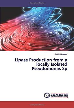 Lipase Production from a locally Isolated Pseudomonas Sp