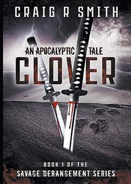 Clover: An Apocalyptic Tale (1, Band 4)