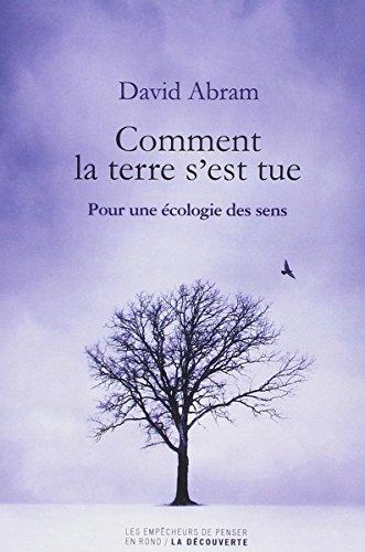 Comment la terre s'est tue : pour une écologie des sens