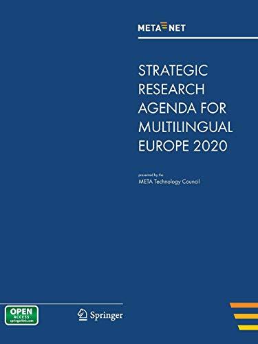 META-NET Strategic Research Agenda for Multilingual Europe 2020 (White Paper Series)