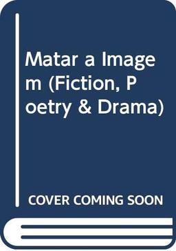 Matar a Imagem (Fiction, Poetry & Drama)