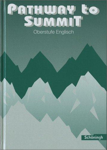 Pathway to Summit. Schülerbuch. Neuausgabe: Oberstufe Englisch in Klasse 11