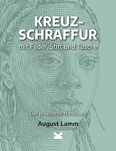 Kreuzschraffur mit Feder, Stift und Tusche.: Das praktische Handbuch