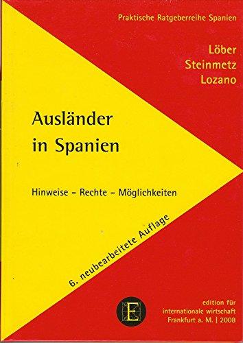 Ausländer in Spanien: Hinweise - Rechte - Möglichkeiten