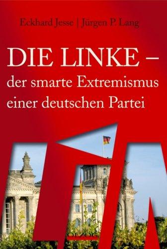 Die Linke - der smarte Extremismus einer deutschen Partei