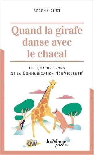 Quand la girafe danse avec le chacal : les quatre temps de la communication non violente