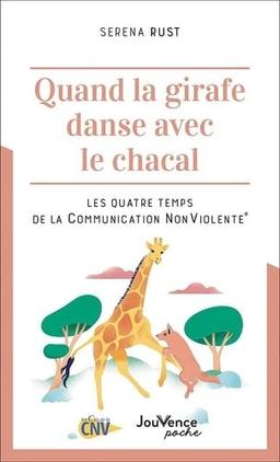 Quand la girafe danse avec le chacal : les quatre temps de la communication non violente