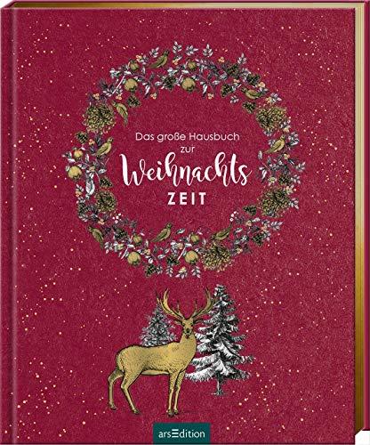 Das große Hausbuch zur Weihnachtszeit: Wunderschönes, opulentes Buch für die Adventszeit