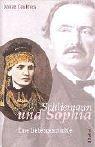 Schliemann und Sophia: Eine Liebesgeschichte