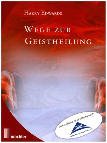 Edwards, H: Wege zur Geistheilung