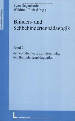 Blinden- und Sehbehindertenpädagogik (Studientexte zur Geschichte der Behindertenpädagogik)