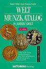 Weltmünzkatalog 19. Jahrhundert 1998/99. Über 11700 Münzbeschreibungen