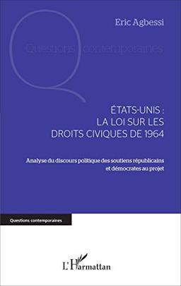 Etats-Unis : la loi sur les droits civiques de 1964 : analyse du discours politique des soutiens républicains et démocrates au projet