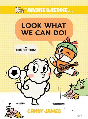 Look What We Can Do!: A Competition! (An Archie & Reddie Book, Band 3)