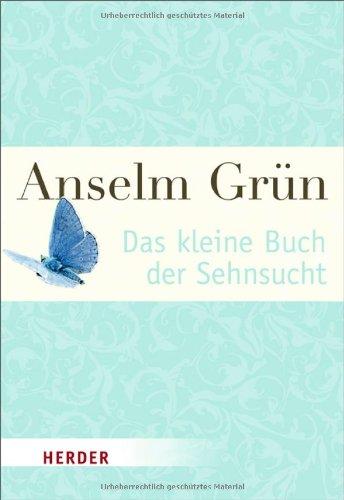 Das kleine Buch der Sehnsucht (HERDER spektrum)