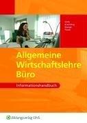 Allgemeine Wirtschaftslehre Büro. Informationshandbuch